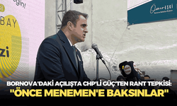 Bornova'daki açılışta CHP'li Güç'ten rant tepkisi: "Önce Menemen'e baksınlar"