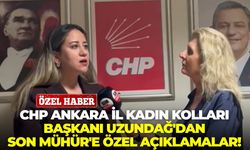 CHP Ankara İl Kadın Kolları Başkanı Uzundağ'dan Son Mühür'e özel açıklamalar!