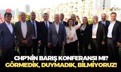 CHP'nin düzenlediği 'Barış Konferansı'na İzmirli vekillerin tepkisi: Görmedim, duymadım, bilmiyorum!