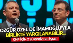 CHP'yi bekleyen 2 çarpıcı detay! Özgür Özel, Ekrem İmamoğlu'yla birlikte yargılanabilir, mutlak butlan ihtimali artıyor