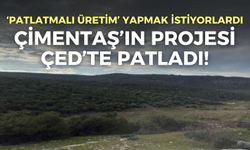 Çimentaş’ın ‘patlatmalı’ projesi ÇED’te patladı!