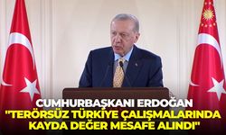 Cumhurbaşkanı Erdoğan: "Terörsüz Türkiye çalışmalarında kayda değer mesafe alındı"