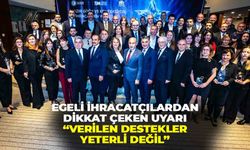 Egeli ihracatçılardan dikkat çeken uyarı: “Destekler veriliyor ancak yeterli değil”