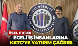 Egeli iş insanlarına KKTC’ye yatırım çağrısı