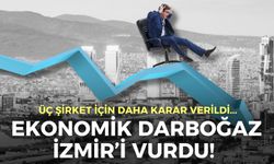 Ekonomik darboğaz İzmir’i vurdu! Üç şirket için daha karar verildi