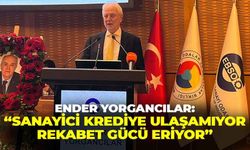 EBSO Başkanı Yorgancılar’dan net mesaj: “Sanayici krediye ulaşamıyor, rekabet gücü eriyor”