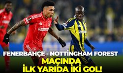 Fenerbahçe - Nottingham Forest maçında ilk yarıda iki gol!