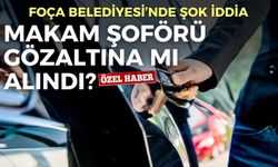 Foça Belediyesi’nde şok iddia! Başkanın şoförü gözaltında mı?