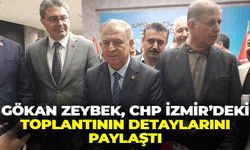 CHP İzmir'de, başkanların toplantısı tamamlandı: Gökan Zeybek detayları paylaştı!