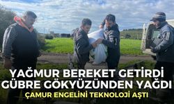 Yağmur tarlayı vurdu, çözüm gökyüzünden geldi
