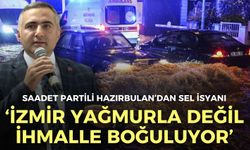 Saadet Partili Hazırbulan’dan sel isyanı: İzmir yağmurla değil, ihmalle boğuluyor