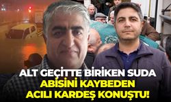 İzmir Torbalı'da alt geçitte biriken su nedeniyle abisini kaybeden acılı kardeş konuştu!
