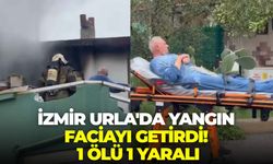 İzmir Urla'da yangın faciayı getirdi! 1 ölü 1 yaralı