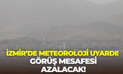 İzmir'de meteorolojiden uyarı! Bu saatlerde camı kapıyı açarken bir kere daha düşünün!