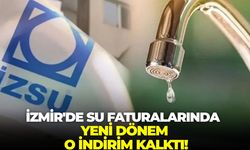İzmir'de su faturalarında yeni dönem: O indirim kalktı!