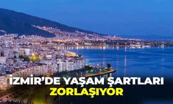 İzmir’de yaşam artık daha zor: Maliyetler Türkiye ortalamasını solladı!