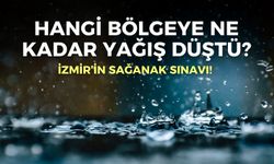İzmir’in sağanak sınavı! Hangi bölgeye ne kadar yağış düştü?
