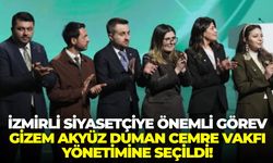 İzmirli siyasetçiye önemli görev: Gizem Akyüz Duman Cemre Vakfı yönetimine seçildi!