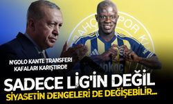 Fenerbahçe'nin N'golo Kante hamlesi sadece Süper Lig'in değil, siyasetin denklemini de değiştirmeye aday!