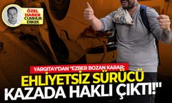 Yragıtay'dan "Ezber Bozan' karar: Ehliyetsiz sürücü kazada haklı çıktı!"