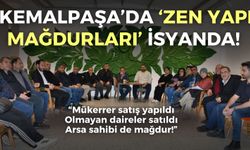 Kemalpaşa’da ‘Zen Yapı mağdurları’ isyanda!