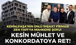 Kemalpaşa’nın ünlü inşaat firması Zen Yapı’ya mahkeme şoku! Kesin mühlet ve konkordatoya ret