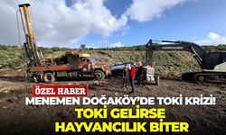 Menemen Doğaköy'de TOKİ krizi çıktı ! TOKİ gelirse, hayvancılık biter...