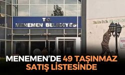 İzmir Menemen'de 49 taşınmaz satış listesinde!