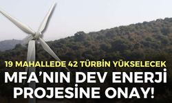 MFA’nın Bergama’daki dev enerji projesine onay! 19 mahallede 42 türbin yükselecek