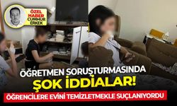 Öğrencilere evini temizletmekle suçlanıyordu...Öğretmen soruşturmasında şok iddialar!