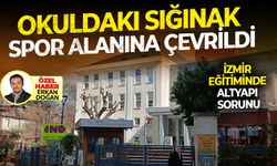 İzmir eğitiminde altyapı sorunu: Okuldaki sığınak spor alanına çevrildi