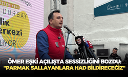 Ömer Eşki açılışta sessizliğini bozdu: "Parmak sallayanlara had bildireceğiz"
