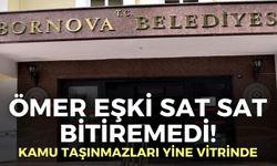 Bornova sat sat bitiremedi! Kamu taşınmazları yine vitrinde