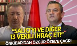 Gazeteci Sabahattin Önkibar: Özgür Özel, hem Oğuz Kaan Salıcı'yı hem de 13 CHP'li muhalif vekili ihraç etmeli!