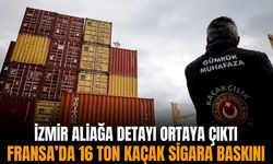 İzmir Aliağa detayı ortaya çıktı: Fransa’da 16 ton kaçak sigara baskını!