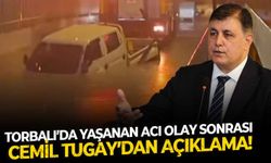 Torbalı’da yaşanan acı olay sonrası Cemil Tugay’dan açıklama!