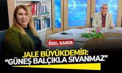 Jale Büyükdemir: “Güneş balçıkla sıvanmaz”