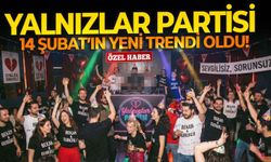 'Yalnızlar partisi' 14 Şubat’ın yeni trendi oldu!