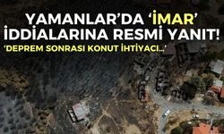 İzmir’de Yamanlar yangını sonrası “imar” iddialarına resmi yanıt: Deprem sonrası konut ihtiyacı…