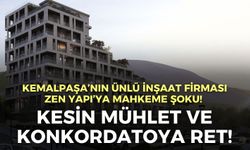 Kemalpaşa’nın ünlü inşaat firması Zen Yapı’ya mahkeme şoku! Kesin mühlet ve konkordatoya ret