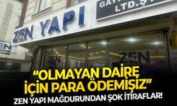 Zen yapı mağdurundan şok itiraflar! “Olmayan Daire İçin Para Ödemişiz”