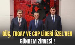Güç, Tugay ve CHP Lideri Özel'den gündem zirvesi !