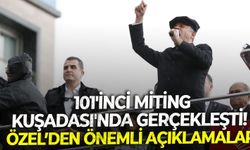 101'inci miting Kuşadası'nda gerçekleşti! CHP İzmir heyeti de katıldı!