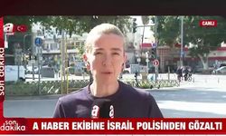 İsrail'de gözaltına alınan A Haber ekibi serbest bırakıldı! AK Parti'den tepki yağdı