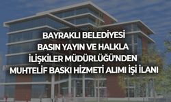 BAYRAKLI BELEDİYESİ BASIN YAYIN VE HALKLA İLİŞKİLER MÜDÜRLÜĞÜ'NDEN MUHTELİF BASKI HİZMETİ ALIMI İŞİ İLANI