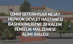 İZMİR SEFERİHİSAR NEJAT HEPKON DEVLET HASTANESİ BAŞHEKİMLİĞİ'NE 28 KALEM TEMİZLİK MALZEMESİ ALIMI İHALESİ
