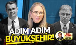 Adım adım Büyükşehir !