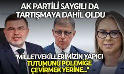 AK Partili Saygılı da tartışmaya dahil oldu: "Milletvekillerimizin yapıcı tutumunu polemiğe çevirmek yerine..."