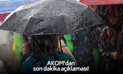 AKOM son dakika yağış açıklaması! 6 gün boyunca...