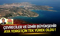 Çevreciler ve İzmir Büyükşehir Belediyesi Aya Yorgi Koyu için tek yürek oldu